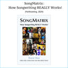Item S-133: SongMatrix: How Songwriting REALLY Works! Forthcoming Book, 2025